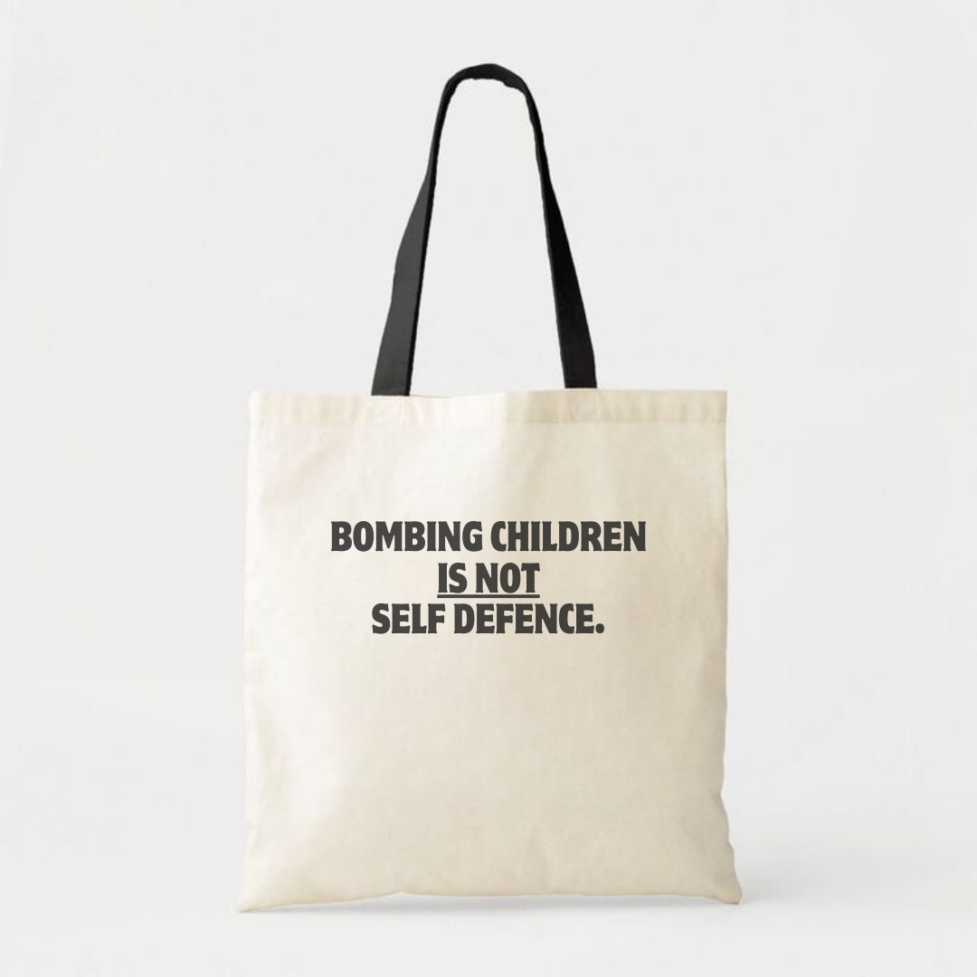 'Bombing Children Is Not Self Defence' Tote Bag